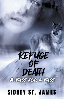 Book cover for Refuge of Death - A Kiss for a Kiss