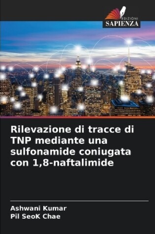 Cover of Rilevazione di tracce di TNP mediante una sulfonamide coniugata con 1,8-naftalimide