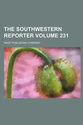 Cover of The Southwestern Reporter Volume 231