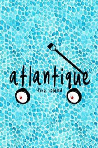 Cover of Atlantique Fire Island