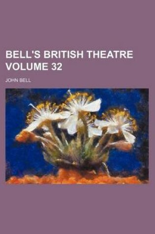 Cover of Bell's British Theatre Volume 32