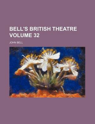 Book cover for Bell's British Theatre Volume 32