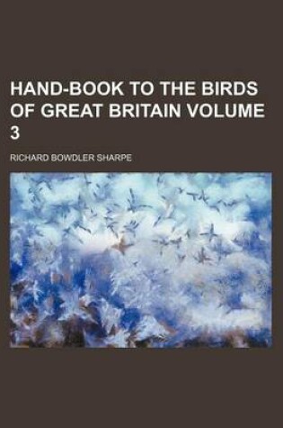Cover of Hand-Book to the Birds of Great Britain Volume 3