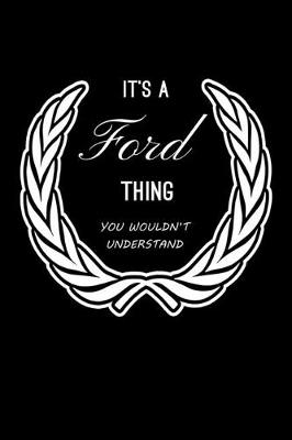 Book cover for It's A Ford Thing, You Wouldn't Understand