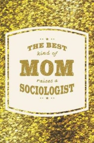 Cover of The Best Kind Of Mom Raises A Sociologist