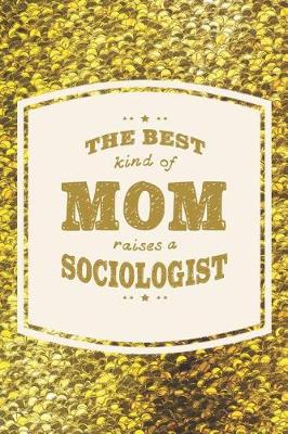 Book cover for The Best Kind Of Mom Raises A Sociologist