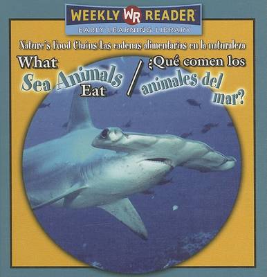 Cover of What Sea Animals Eat / ¿Qué Comen Los Animales del Mar?