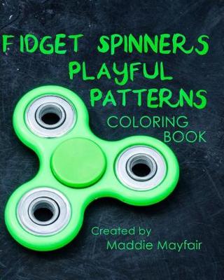 Book cover for Fidget Spinners Playful Patterns Coloring Book