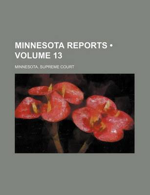 Book cover for Minnesota Reports (Volume 13)