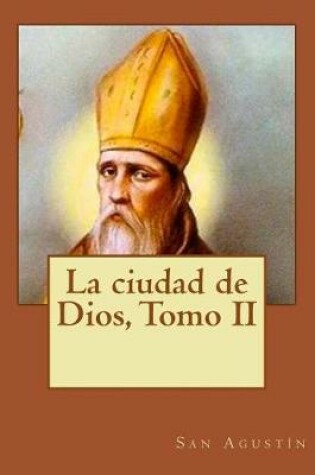 Cover of La ciudad de Dios, Tomo II