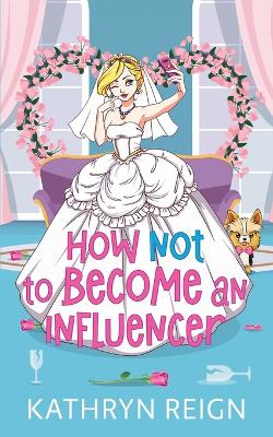 Book cover for How NOT to Become an Influencer