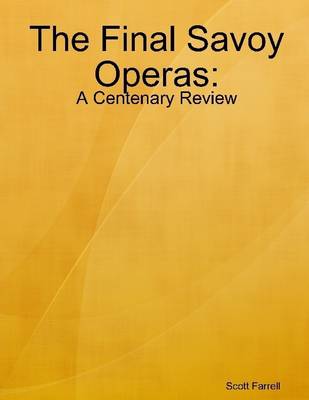 Book cover for The Final Savoy Operas: A Centenary Review