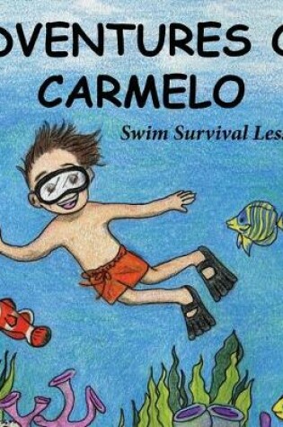 Cover of Adventures of Carmelo-Swim Survival Lessons