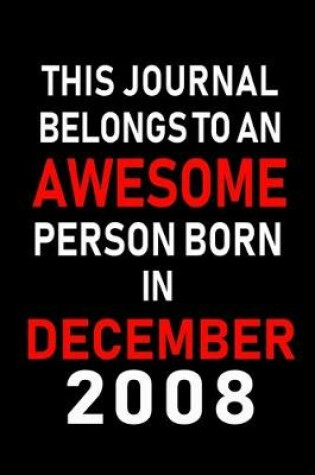 Cover of This Journal belongs to an Awesome Person Born in December 2008
