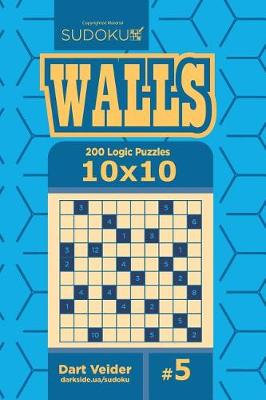 Book cover for Sudoku Walls - 200 Logic Puzzles 10x10 (Volume 5)