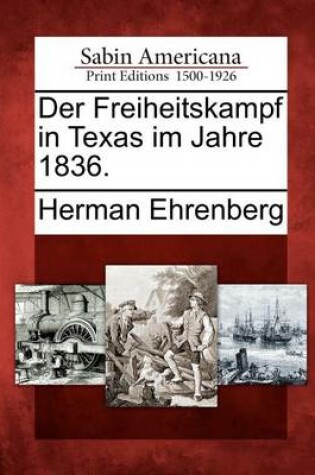 Cover of Der Freiheitskampf in Texas Im Jahre 1836.