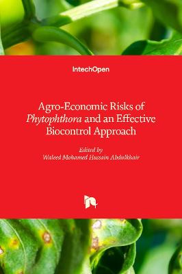 Book cover for Agro-Economic Risks of Phytophthora and an Effective Biocontrol Approach