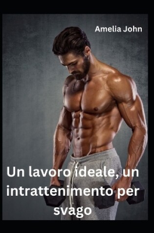 Cover of Un lavoro ideale, un intrattenimento per svago