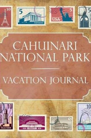 Cover of Cahuinari National Park Vacation Journal