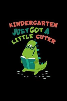 Book cover for Kindergarten Just Got A Little Cuter