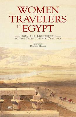 Book cover for Women Travelers in Egypt: From the Eighteenth to the Twenty-First Century