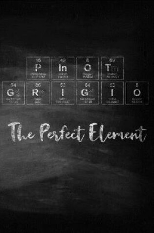 Cover of Pinot Grigio The Perfect Element