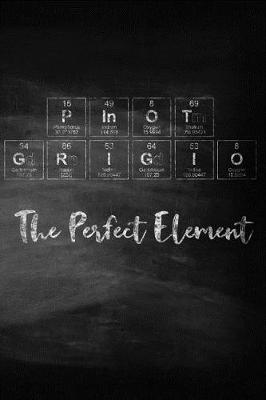 Book cover for Pinot Grigio The Perfect Element