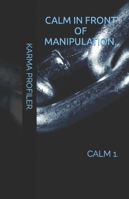 Book cover for CALM in front of manipulation.