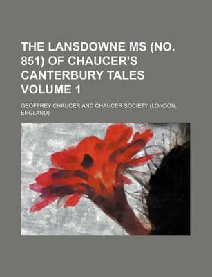 Book cover for The Lansdowne MS (No. 851) of Chaucer's Canterbury Tales Volume 1