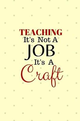 Book cover for Teaching is not a job it's a craft