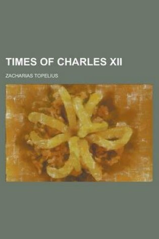 Cover of Times of Charles XII