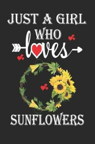 Cover of Just a Girl Who Loves Sunflowers