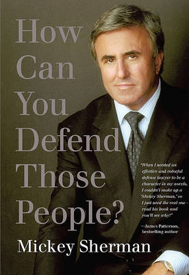 Book cover for How Can You Defend Those People?