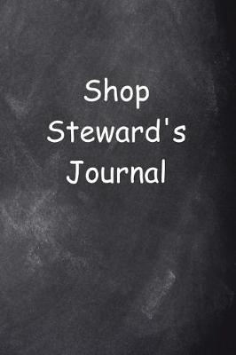 Book cover for Shop Steward's Journal Chalkboard Design
