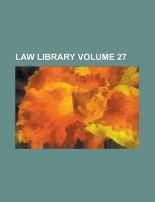 Book cover for Law Library Volume 27