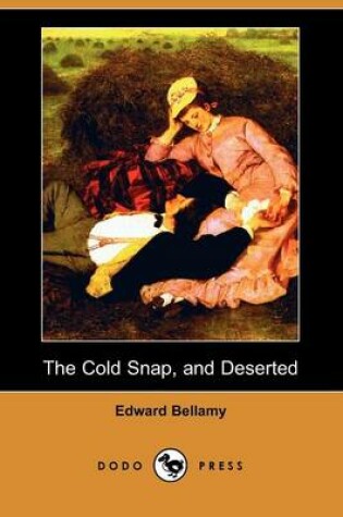 Cover of The Cold Snap, and Deserted (Dodo Press)