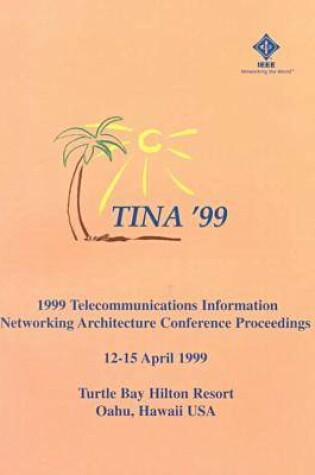 Cover of Telecommunications Information Networking Architecture Conference (Tina '99)