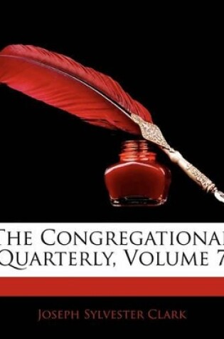 Cover of The Congregational Quarterly, Volume 7