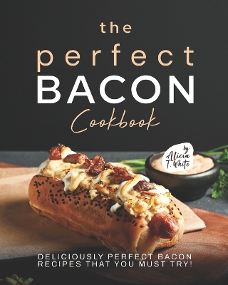 Book cover for The Perfect Bacon Cookbook