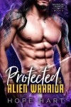 Book cover for Protected by the Alien Warrior