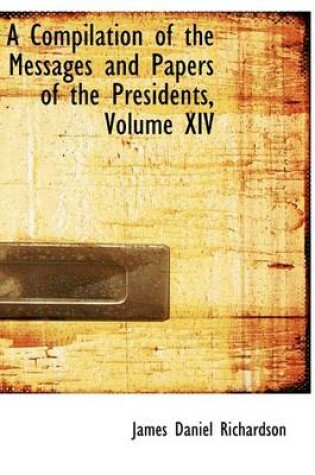 Cover of A Compilation of the Messages and Papers of the Presidents, Volume XIV