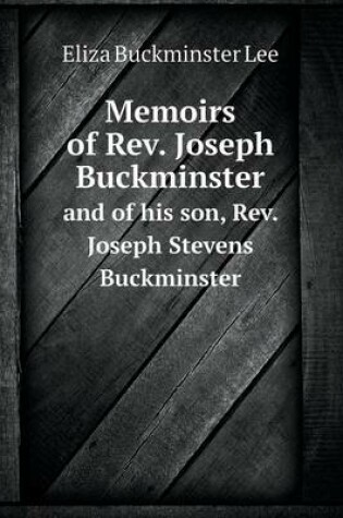 Cover of Memoirs of REV. Joseph Buckminster and of His Son, REV. Joseph Stevens Buckminster