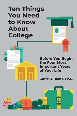 Book cover for Ten Things You Need to Know About College