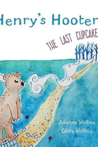 Cover of Henry's Hooter - The Last Cupcake