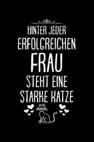 Cover of Hinter Jeder Erfolgreichen Frau Steht Eine Starke Katze