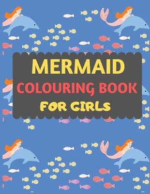 Book cover for Mermaid Colouring Book For Girls