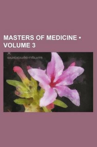 Cover of Masters of Medicine (Volume 3)