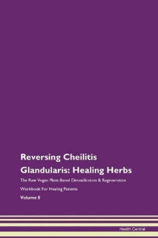 Cover of Reversing Cheilitis Glandularis