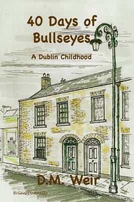 Book cover for 40 Days of Bullseyes: A Dublin Childhood