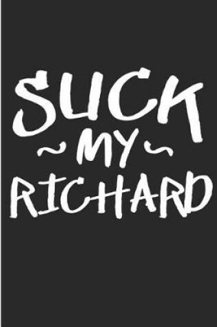 Cover of Suck My Richard